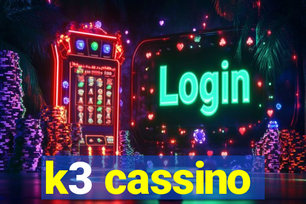 k3 cassino